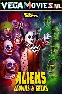  Aliens, Clowns & Geeks (2019) Hindi Voice Over Full Movie WEB-DL 720p [1GB]
