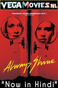 Download  Always Shine (2016) Dual Audio {Hindi-English} 480p [350MB] | 720p [750MB] | 1080p [2GB]