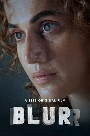 Download  Blurr – ZEE5 Original (2022) WEB-DL Hindi Full Movie 480p [370MB] | 720p [950MB] | 1080p [1.6GB] | 2160p [2.6GB]