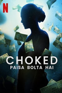 Download  Netflix Choked (2020) WEB-DL Hindi Full Movie 480p [350MB] | 720p [850MB] | 1080p [2GB]