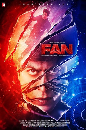  Fan (2016) Hindi Full Movie 480p [350MB] | 720p [1.2GB] | 1080p [4GB]