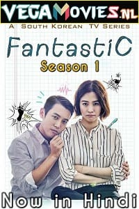 Download  Fantastic (2016) Season 1 Dual Audio {Hindi-Korean} Disney- Hotstar Series 720p [550MB] WEB-DL