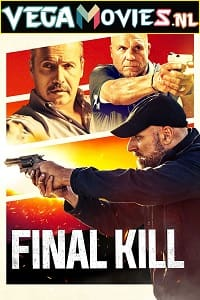 Download  Final Kill (2020) Dual Audio {Hindi-English} 480p [300MB] | 720p [900MB] | 1080p [1.6GB]