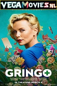 Download  Gringo (2018) Dual Audio {Hindi-English} 480p [400MB] | 720p [950MB] | 1080p [2.4GB]