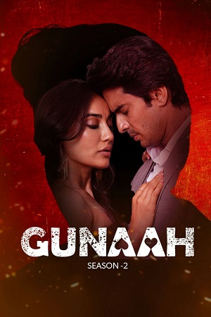 Download  Gunaah (Season 1 – 2) Hindi Complete Hotstar Exclusive WEB Series 480p | 720p | 1080p WEB-DL