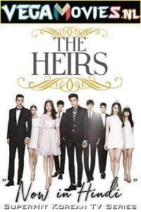 Download  Heirs (2013) Season 1 Hindi Dubbed Complete Series 480p | 720p HDRip