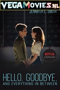 Download  Hello, Goodbye and Everything in Between (2022) Dual Audio {Hindi-English} Netflix 480p [300MB] | 720p [800MB] | 1080p [2GB]