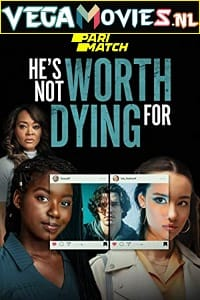  Hes Not Worth Dying For (2022) Hindi Voice Over Full Movie WEB-DL 720p [1GB]