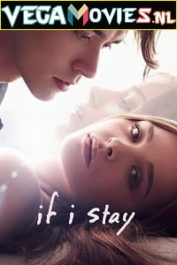 Download  If I Stay (2014) Full Movie {English With Subtitles} 480p [350MB] | 720p [750MB]