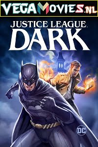 Download  Justice League Dark (2017) Full Movie {English With Subtitles} 480p [250MB] | 720p [500MB]