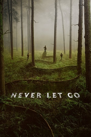 Download  Never Let Go (2024) BluRay Dual Audio {Hindi-English} 480p [450MB] | 720p [1GB] | 1080p [2.3GB]