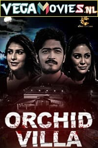  Orchid Villa Season 1 (2022) UNRATED Hindi Complete Web Series 480p [450MB] | 720p [900MB]