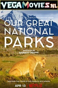 Download  Our Great National Parks (Season 1) Dual Audio [Hindi-English] Complete Netflix Web Series 480p [800MB] | 720p [1.5GB]
