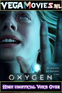  Oxygen (2021) Hindi {HQ Fan Dubbed} 480p [350MB] | 720p [1.6GB]