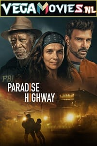  Paradise Highway (2022) {English With Subtitles} 480p [350MB] | 720p [1GB] | 1080p [2.3GB]