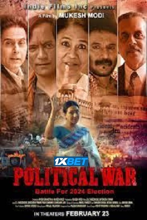  Political War (2024) Hindi CAMRip Full Movie 480p [350MB] | 720p [1GB] | 1080p [2.3GB]