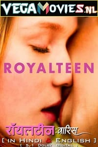 Download  Royalteen – Netflix Original (2022) Dual Audio {Hindi-English} 480p [500MB] | 720p [1.2GB] | 1080p [3GB]