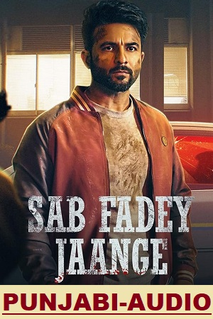  Sab Fadey Jange (2023) HDRip Punjabi Full Movie 480p [550MB] | 720p [1.2GB] | 1080p [2.7GB]