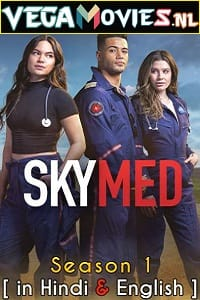 Download  SkyMed Season 1 (2022) [Episode 9 Added] Hindi Dubbed Voot WEB Series 720p [250MB] HEVC WEB-DL