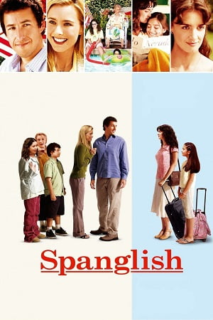 Download  Spanglish (2004) Dual Audio [Hindi - English] BluRay 480p [420MB] | 720p [1GB] | 1080p [2.6GB]