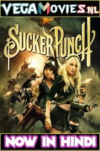 Download  Sucker Punch (2011) Dual Audio [Hindi-English] WeB-DL 480p [450MB] | 720p [1.1GB] | 1080p [2.4GB]