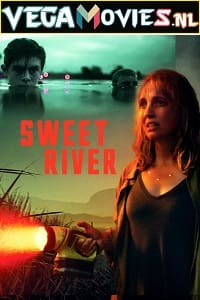 Download  Sweet River (2020) Dual Audio [Hindi-English] WeB-DL 480p [380MB] | 720p [990MB] | 1080p [2GB]