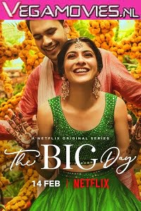  The Big Day (2021) Season 1 Hindi Complete Netflix WEB Series 480p | 720p HDRip