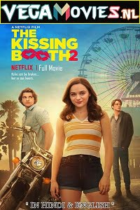 Download  The Kissing Booth 2 (2020) Dual Audio {Hindi-English} 480p [400MB] | 720p [1GB] | 1080p [2.8GB]