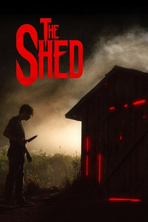 Download  The Shed (2019) {English with Subtitles} Full Movie WEB-DL 480p [300MB] | 720p [800MB] | 1080p [1.8GB]