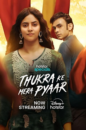 Download  Thukra ke mera pyaar (2024) Season 1 [S01E16-19 Added] [Hindi DD 5.1] Hotstar Special – WEB Series 480p | 720p | 1080p | 2160p WEB-DL