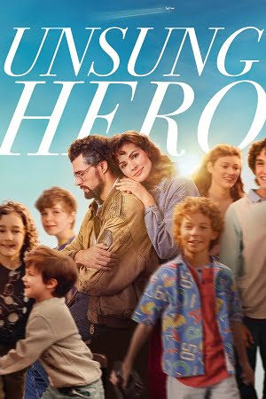 Download  Unsung Hero (2024) BluRay Dual Audio {Hindi-English} 480p [400MB] | 720p [1.2GB] | 1080p [2.2GB]