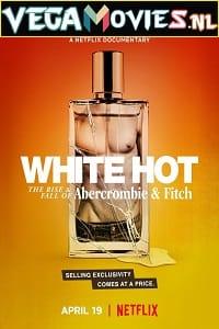  White Hot: The Rise & Fall of Abercrombie & Fitch (2022) Dual Audio {Hindi-English} 480p [350MB] | 720p [450MB] | 1080p [2GB]