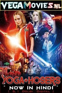  Yoga Hosers (2016) Dual Audio {Hindi-English} 480p [350MB] | 720p [850MB] | 1080p [1.6GB]