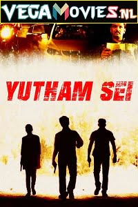  Yutham Sei (2011) Dual Audio {Hindi (ORG 2.0)-Tamil} 480p [500MB] | 720p [1.5GB]