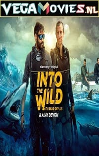  Into The Wild with Bear Grylls And Ajay Devgn (2021) Season 1 Dual Audio {Hindi-English} 720p [300MB] HDRip