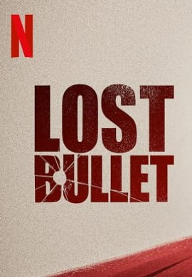 Download  Lost Bullet (2020) NF Full Movie In English 480p [300MB] | 720p [900MB]