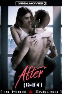 Download [18+] After (2019) BluRay Dual Audio [Hindi Dubbed (ORG) + English] 480p [450MB] | 720p [1GB] | 1080p [2.3GB]