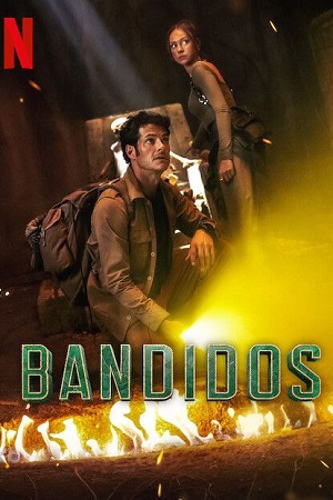 Download Bandidos – Netflix Original (Season 1 – 2) Complete MULTi-Audio {Hindi-English-Spanish} WEB Series – 480p | 720p | 1080p WEB-DL