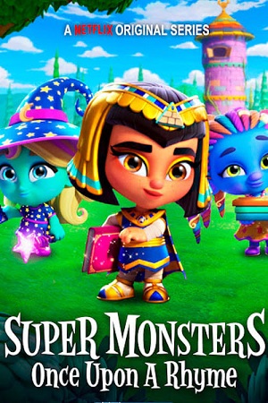 Download Super Monsters: Once Upon a Rhyme (2021) WEB-DL Dual Audio {Hindi-English} 480p [50MB] | 720p [230MB] | 1080p [550MB]