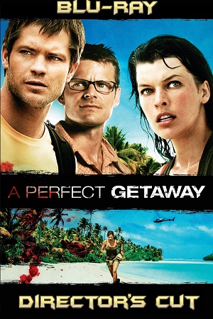 Download A Perfect Getaway (2009) BluRay Dual Audio {Hindi-English} Directors Cut Full Movie 480p [400MB] | 720p [1.1GB] | 1080p [2.1GB]