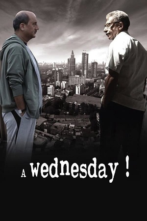 Download A Wednesday! (2008) Hindi Movie 480p [300MB] | 720p [900MB] | 1080p [3GB]