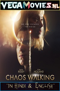 Download Chaos Walking (2021) Dual Audio {Hindi-English} 480p [350MB] | 720p [1GB] | 1080p [2GB]