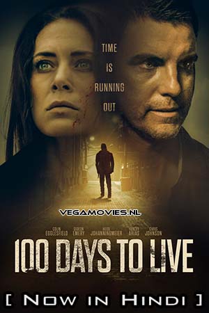 Download 100 Days To Live (2019) Hindi ORG. Dubbed Full Movie WEB-DL 480p [400MB] | 720p [800MB] | 1080p [1.7GB]