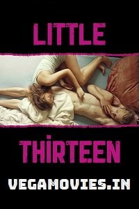 Download [18+] Little Thirteen (2012) Dual Audio Hindi 480p [250MB] || 720p [800MB]