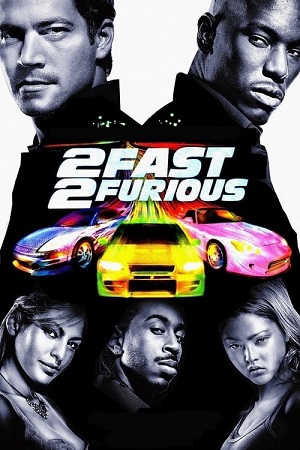 Download 2 Fast 2 Furious (2003) Dual Audio {Hindi-English} 480p [400MB] | 720p [1GB] | 1080p [2.6GB] | 2160p 4K