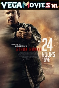 Download 24 Hours to Live (2017) Dual Audio {Hindi-English} 480p [300MB] | 720p [800MB] | 1080p [2.2GB]