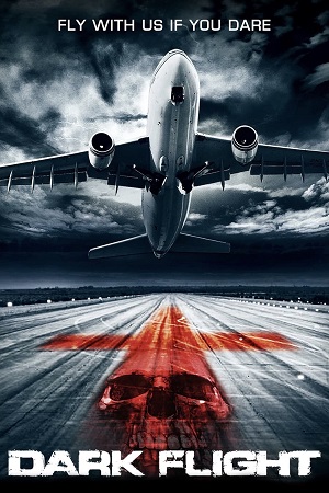 Download 407 Dark Flight (2012) Dual Audio [Hindi + English] WeB-DL 480p [350MB] | 720p [1GB] | 1080p [2.2GB]