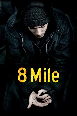 Download 8 Mile (2002) Dual Audio {Hindi-English} WEB-DL 480p [300MB] | 720p [1GBB] | 1080p [2.3GB]