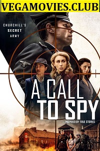 Download A Call to Spy (2020) Dual Audio {Hindi-English} 480p [400MB] | 720p [1GB] | 1080p [2.3GB]