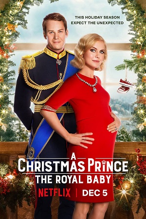 Download A Christmas Prince The Royal Baby (2019) Dual Audio {Hindi-English} 480p [300MB] | 720p [850MB] | 1080p [4GB]